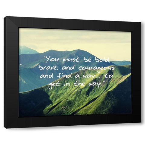 John Lewis Quote: Bold, Brave, and Courageous Black Modern Wood Framed Art Print with Double Matting by ArtsyQuotes