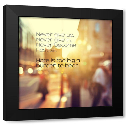 John Lewis Quote: Never Give Up Black Modern Wood Framed Art Print by ArtsyQuotes