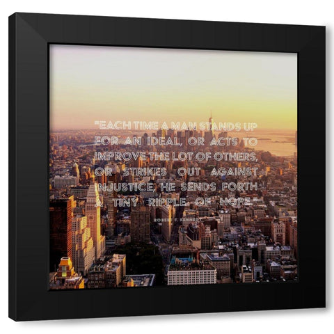Robert F. Kennedy Quote: Strikes Out Against Injustice Black Modern Wood Framed Art Print with Double Matting by ArtsyQuotes