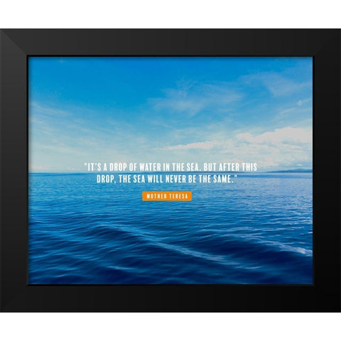 Mother Teresa Quote: Drop of Water Black Modern Wood Framed Art Print by ArtsyQuotes