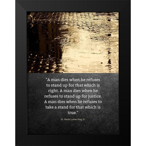 Dr. Martin Luther King Jr. Quote: Stand Up Black Modern Wood Framed Art Print by ArtsyQuotes