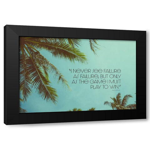 Tom Hopkins Quote: Play to Win Black Modern Wood Framed Art Print with Double Matting by ArtsyQuotes