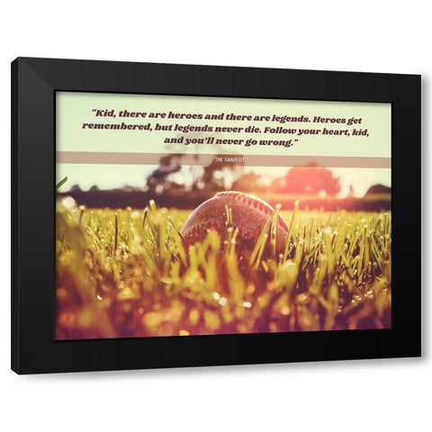The Sandlot Quote: Heroes and Legends Black Modern Wood Framed Art Print with Double Matting by ArtsyQuotes