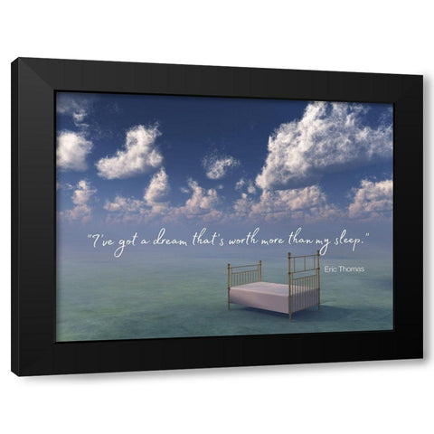 Eric Thomas Quote: Ive Got a Dream Black Modern Wood Framed Art Print with Double Matting by ArtsyQuotes