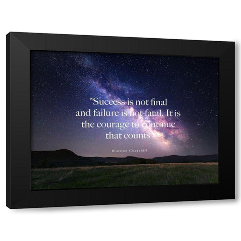 Winston Churchill Quote: Success is Not Final Black Modern Wood Framed Art Print by ArtsyQuotes