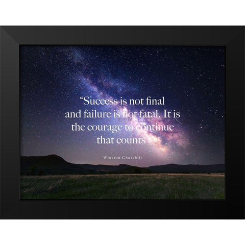 Winston Churchill Quote: Success is Not Final Black Modern Wood Framed Art Print by ArtsyQuotes