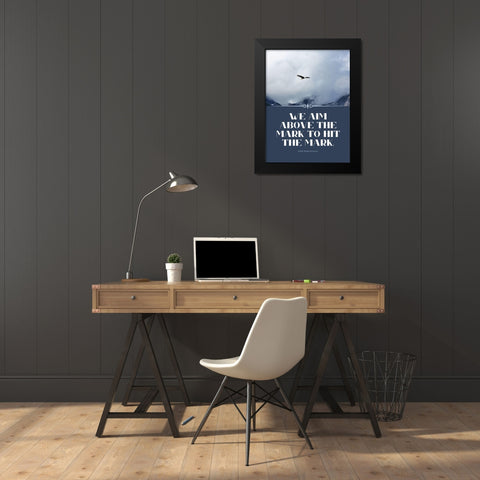 Ralph Waldo Emerson Quote: Hit the Mark Black Modern Wood Framed Art Print by ArtsyQuotes