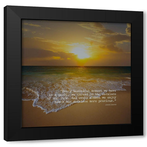 Artsy Quotes Quote: Beautiful Moment Black Modern Wood Framed Art Print by ArtsyQuotes
