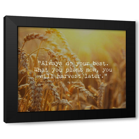 Og Mandino Quote: Always Do Your Best Black Modern Wood Framed Art Print with Double Matting by ArtsyQuotes