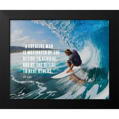 Ayn Rand Quote: Creative Man Black Modern Wood Framed Art Print by ArtsyQuotes