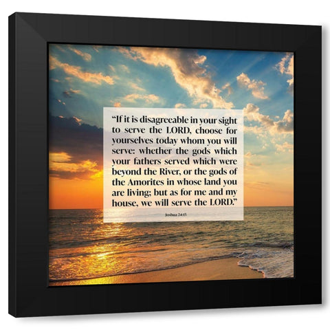 Bible Verse Quote Joshua 24:15 Black Modern Wood Framed Art Print by ArtsyQuotes