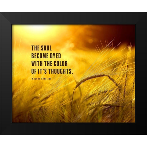 Macrus Aurelius Quote: The Soul Black Modern Wood Framed Art Print by ArtsyQuotes