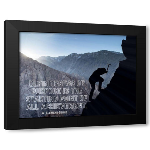 W. Clement Stone Quote: Purpose Black Modern Wood Framed Art Print by ArtsyQuotes