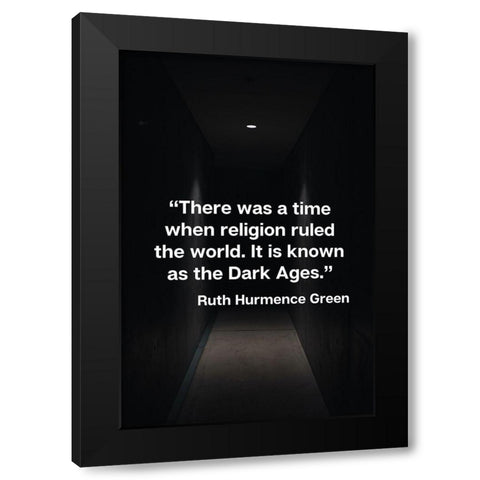 Ruth Hurmence Green Quote: Religion Black Modern Wood Framed Art Print by ArtsyQuotes