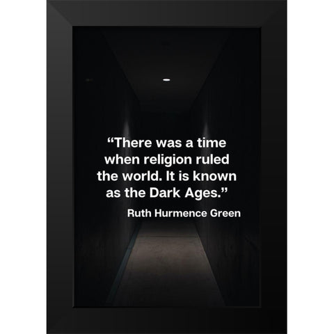 Ruth Hurmence Green Quote: Religion Black Modern Wood Framed Art Print by ArtsyQuotes