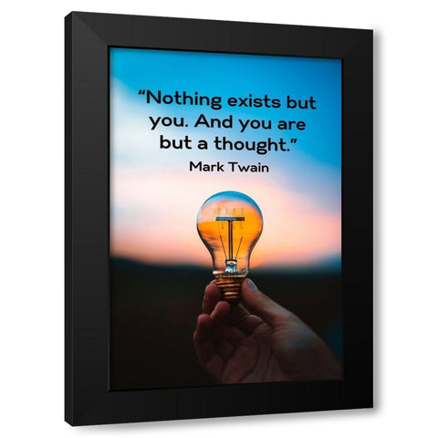 Mark Twain Quote: You are but a Thought Black Modern Wood Framed Art Print with Double Matting by ArtsyQuotes