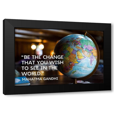 Mahatma Gandhi Quote: Be the Change Black Modern Wood Framed Art Print with Double Matting by ArtsyQuotes