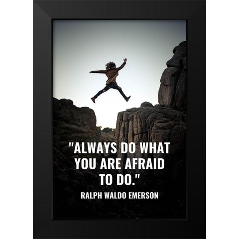 Ralph Waldo Emerson Quote: Always Black Modern Wood Framed Art Print by ArtsyQuotes