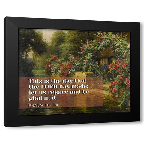 Bible Verse Quote Psalm 118:24, Louis Aston Knight, Rambling Roses on a Rivers Edge Black Modern Wood Framed Art Print by ArtsyQuotes