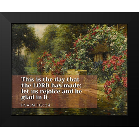 Bible Verse Quote Psalm 118:24, Louis Aston Knight, Rambling Roses on a Rivers Edge Black Modern Wood Framed Art Print by ArtsyQuotes