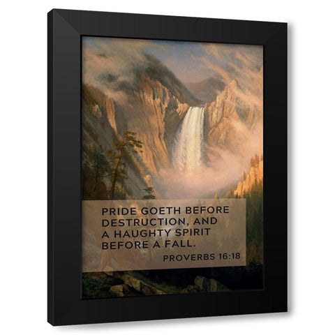 Bible Verse Quote Proverbs 16:18, Albert Bierstadt - Yellowstone Falls Black Modern Wood Framed Art Print by ArtsyQuotes