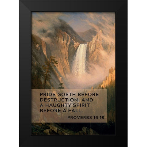 Bible Verse Quote Proverbs 16:18, Albert Bierstadt - Yellowstone Falls Black Modern Wood Framed Art Print by ArtsyQuotes