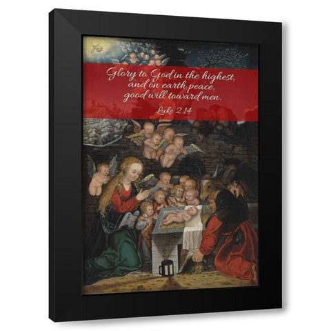 Bible Verse Quote Luke 2:14, Lucas Cranach the Elder - Nativity Black Modern Wood Framed Art Print by ArtsyQuotes