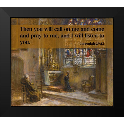 Bible Verse Quote Jeremiah 29:12, Leon Augustin LHermitte - The Prayer Saint-Bonnet Church Black Modern Wood Framed Art Print by ArtsyQuotes