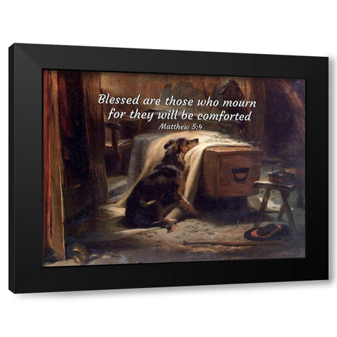 Bible Verse Quote Matthew 5:4, Edwin Henry Landseer - The Old Shepherds Chief Mourner Black Modern Wood Framed Art Print by ArtsyQuotes