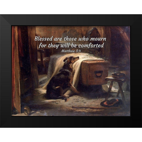 Bible Verse Quote Matthew 5:4, Edwin Henry Landseer - The Old Shepherds Chief Mourner Black Modern Wood Framed Art Print by ArtsyQuotes