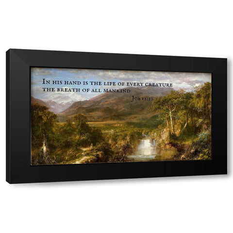 Bible Verse Quote Job 12:10, Frederic Edwin Church - Church Heart of the Andes Black Modern Wood Framed Art Print by ArtsyQuotes