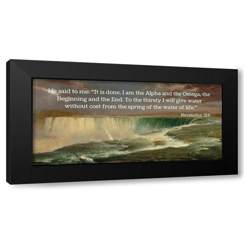 Bible Verse Quote Revelation 21:6, Frederic Edwin Church - Niagara Falls I Black Modern Wood Framed Art Print with Double Matting by ArtsyQuotes