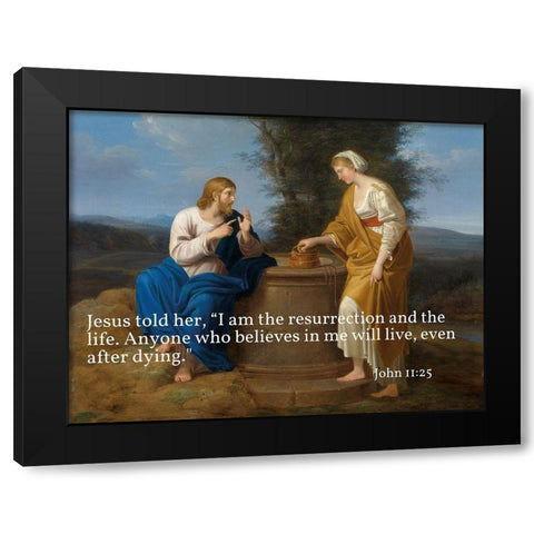 Bible Verse Quote John 11:25, Ferdinand Georg Waldmuller - Christ and the Samaritan Woman Black Modern Wood Framed Art Print with Double Matting by ArtsyQuotes