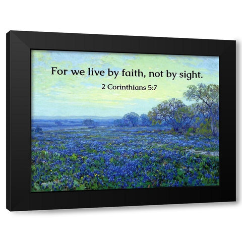 Bible Verse Quote 2 Corinthians 5:7, Robert Julian Onderdonk - Bluebonnets at Sunrise Black Modern Wood Framed Art Print with Double Matting by ArtsyQuotes