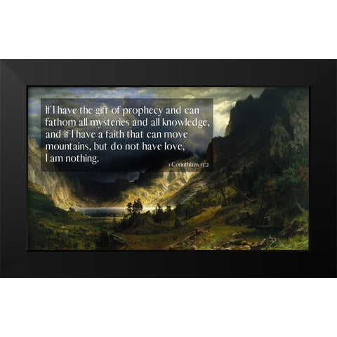 Bible Verse Quote 1 Corinthians 13:2, Albert Bierstadt - A Storm in the Rocky Mountains Black Modern Wood Framed Art Print by ArtsyQuotes