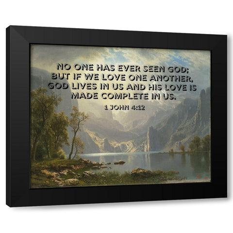 Bible Verse Quote 1 John 4:12, Albert Bierstadt - Lake Tahoe Black Modern Wood Framed Art Print by ArtsyQuotes