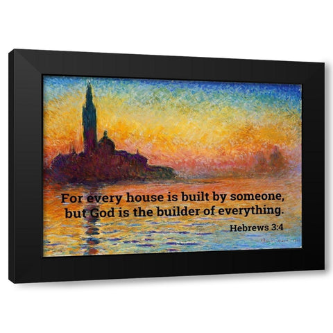 Bible Verse Quote Hebrews 3:4, Claude Monet - San Giorgio Maggiore at Dusk Black Modern Wood Framed Art Print by ArtsyQuotes