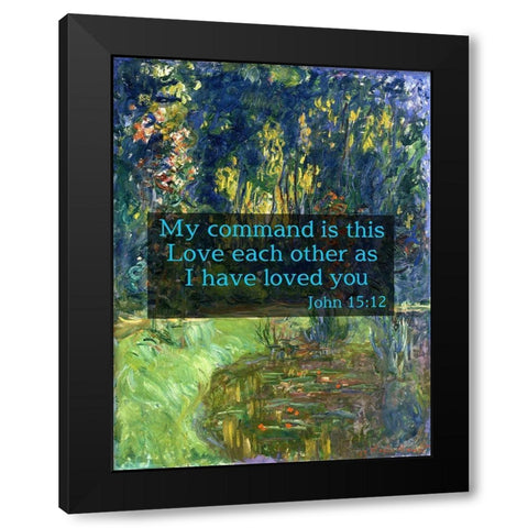 Bible Verse Quote John 15:12, Claude Monet - Water Lily Pond at Giverny Black Modern Wood Framed Art Print with Double Matting by ArtsyQuotes