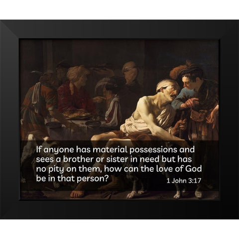 Bible Verse Quote 1 John 3:17, Hendrick Terbrugghen - Rich Man and the Poor Lazurus Black Modern Wood Framed Art Print by ArtsyQuotes