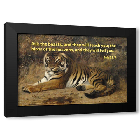 Bible Verse Quote Job 12:7, Jean-Leon Gerome - Tiger II Black Modern Wood Framed Art Print by ArtsyQuotes