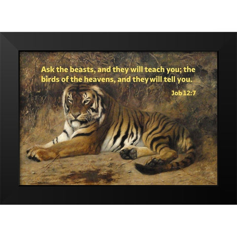 Bible Verse Quote Job 12:7, Jean-Leon Gerome - Tiger II Black Modern Wood Framed Art Print by ArtsyQuotes