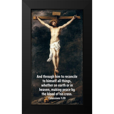 Bible Verse Quote Colossians 1:20, Bartolome Esteban Murillo - Christ on the Cross Black Modern Wood Framed Art Print by ArtsyQuotes