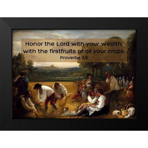 Bible Verse Quote Proverbs 3:9, Benjamin West - Harvesting at Windsor Black Modern Wood Framed Art Print by ArtsyQuotes