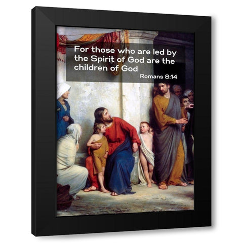 Bible Verse Quote Romans 8:14, Carl Bloch - Suffer the Children Black Modern Wood Framed Art Print with Double Matting by ArtsyQuotes