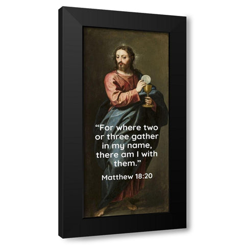 Bible Verse Quote Matthew 18:20, Alonso Cano - Christ the Redeemer Black Modern Wood Framed Art Print with Double Matting by ArtsyQuotes