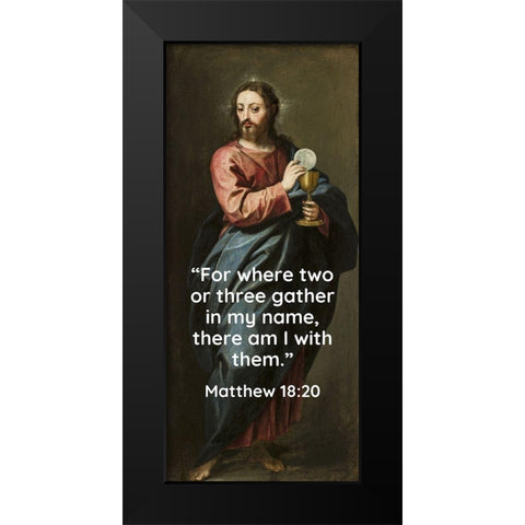 Bible Verse Quote Matthew 18:20, Alonso Cano - Christ the Redeemer Black Modern Wood Framed Art Print by ArtsyQuotes