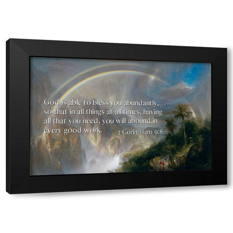 Bible Verse Quote 2 Corinthians 9:8, Frederic Edwin Church - Rainy Season in the Tropics I Black Modern Wood Framed Art Print by ArtsyQuotes