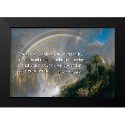 Bible Verse Quote 2 Corinthians 9:8, Frederic Edwin Church - Rainy Season in the Tropics I Black Modern Wood Framed Art Print by ArtsyQuotes