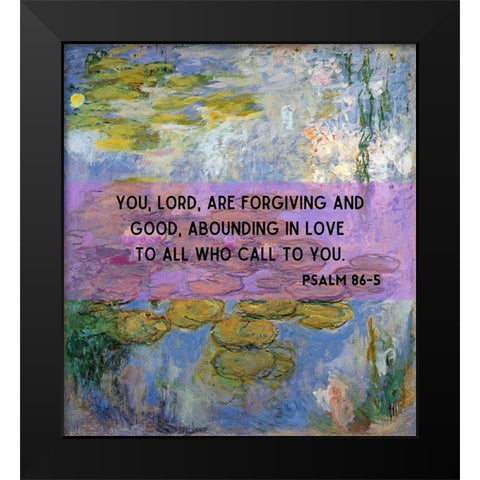 Bible Verse Quote Psalm 86:5, Christina Robertson - Water Lilies in Pond Black Modern Wood Framed Art Print by ArtsyQuotes