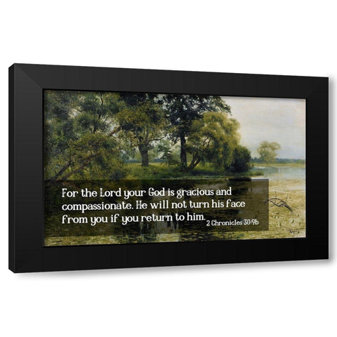 Bible Verse Quote 2 Chronicles 30:9b, Issac Levitan - Overgrown Pond l Black Modern Wood Framed Art Print by ArtsyQuotes